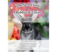 The Secret Lives of Rabbits & Cavies (+3 Chinchillas & 1 Cat) Vol. 5: “Cherry Blossoms in Spring” From the West Coast Classic May 15-17, 2026 Reno, Nevada