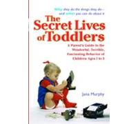 The Secret Lives Of Toddlers (ebook)