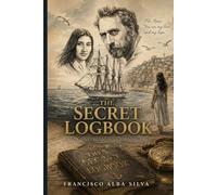 THE SECRET LOGBOOK: CONQUEST OF AN AMERICAN DREAM