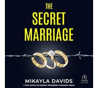 The Secret Marriage: A Totally Addictive and Absolutely Unputdownable Psychological Thriller