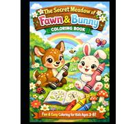 The Secret Meadow of Fawn & Bunny: Adorable Fawn & Bunny Coloring Book for Kids Ages 3-8| Cute Woodland Animals,Easy Designs , Big Simple pages for Little Hands