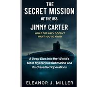 "The Secret Mission of the USS Jimmy Carter: What the Navy Doesn't Want You to Know": A Deep Dive into the World's Most Mysterious Submarine and Its ... Fighter Jets and Submarines in Combat")