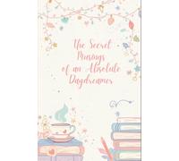 The Secret Musings of an Absolute Daydreamer