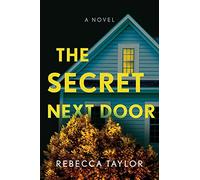 The Secret Next Door: A Novel