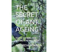 THE SECRET OF ANT AGEING: REDISCOVERING AGE BEYOND THE CALENDER