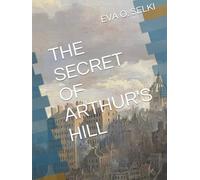 THE SECRET OF ARTHUR'S HILL