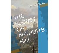 THE SECRET OF ARTHUR'S HILL