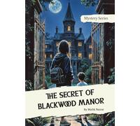 The Secret of Blackwood Manor: 1 (Mystery)