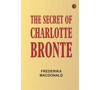 The Secret of Charlotte Bronte