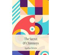 The Secret Of Chimneys (with Author bio)