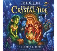 The Secret of Crystal Tide (THE TIDE Adventures)