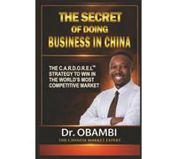 The Secret of Doing Business in China: The C.A.R.D.O.R.E.L™ Strategy to Win in the World’s Most Competitive Market.
