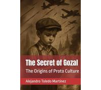 The Secret of Gozal: The Origins of Proto Culture (The secrets of proto culture)