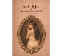 THE SECRET of “Grandma’s Knickers”: How to Attract a Husband