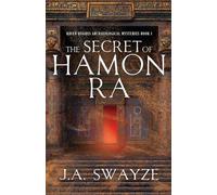 The Secret of Hamon Ra: 1 (Raven Hughes Archaeological Mysteries)