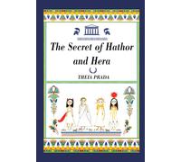 The Secret of Hathor and Hera: Greek and Egyptian Mythology for Kids