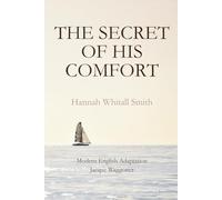 The Secret of His Comfort: Finding Rest, Peace, and Comfort in the Faithfulness of God