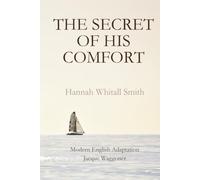 The Secret of His Comfort: Finding Rest, Peace, and Comfort in the Faithfulness of God