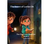 The Secret of Locker 24: A Clue Club Mystery (The Clue Club Mysteries)