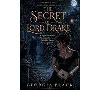 The Secret of Lord Drake: A Regency Romance of Secrets, Power, and Forbidden Desire