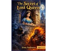 The Secret of Lost Queens: A fantasy adventure full of magic, hope, and bravery, perfect for kids ages 9-12