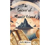The Secret of Moonlit Island: A Children's Adventure Story