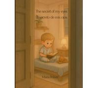 The secret of my eyes: El secreto de mis ojos