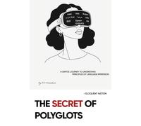 The secret of polyglots: A gentle journey to understand principles of language immersion