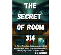 The Secret of Room 314: Some Rooms Don’t Forget: Every year, a guest dies peacefully in Room 314-and Detective Sara Trent must prove whether the room is haunted… or designed to kill