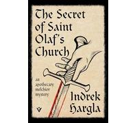The Secret of Saint Olaf’s Church: An Apothecary Melchior Mystery