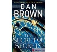 The Secret of Secrets: The thriller of thrillers from the bestselling author of THE DA VINCI CODE: 6 (Robert Langdon, 6)