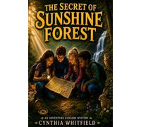 The Secret of Sunshine Forest: An Adventure Rangers Mystery (Emma's Adventure Club)