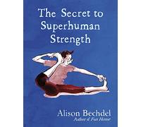The Secret Of Superhuman Strength