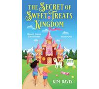 The Secret of Sweet Treats Kingdom: 1 (The Board Game Chronicles)