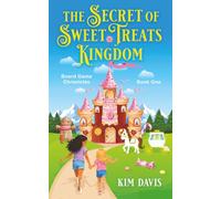 The Secret of Sweet Treats Kingdom (The Board Game Chronicles)