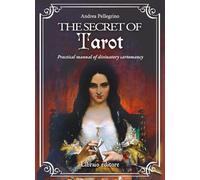 The secret of tarot. Practical manual of divinatory cartomancy (I doni dello scrittore)