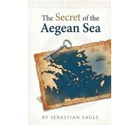 THE SECRET OF THE AEGEAN SEA: Un’Avvincente Avventura del Mistero per Studenti di Inglese | Livello Intermedio B1-B2 | Arricchisci il Vocabolario con una Storia Coinvolgente e un Linguaggio Naturale