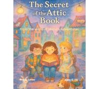 The Secret of the Attic Book: From the world of Marlo’s Adventures (Marlo and the Attic Book)
