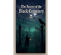 The Secret of the Black Cemetery