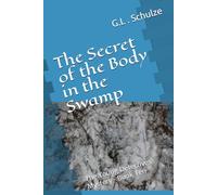 The Secret of the Body in the Swamp: The Young Detectives' Mystery - Book Ten