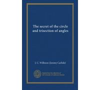 The secret of the circle and trisection of angles