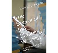 The Secret of the Cleaning Woman: From the Shadows to the Spotlight
