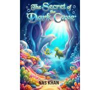 The Secret of the Dark Cave: A gentle underwater adventure (The Wonder Legends Collection)