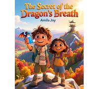 The Secret of the Dragon’s Breath - Kids Story about Asthma: Children’s Story about Asthma