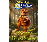The Secret of the Forest Stones: Book #1 (Munchkin's Bedtime Stories)