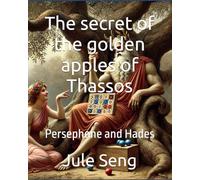 The secret of the golden apples of Thassos: Persephone and Hades