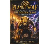 The Secret of the Golden Claws: The Claws of Destiny (Planet Wolf)