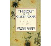 The Secret of the Golden Flower: Chinese Book of Life