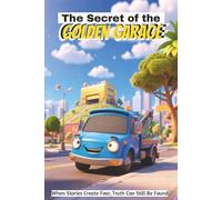 The Secret of the Golden Garage: When Stories Create Fear, Truth Can Still Be Found