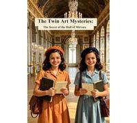 The Secret of the Hall of Mirrors (The Twin Art Mysteries)
